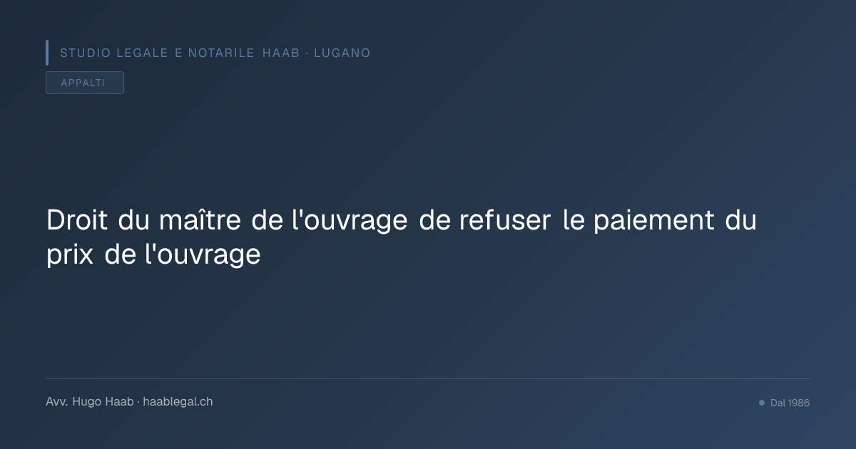Droit du maître de l'ouvrage de refuser le paiement du prix de l'ouvrage