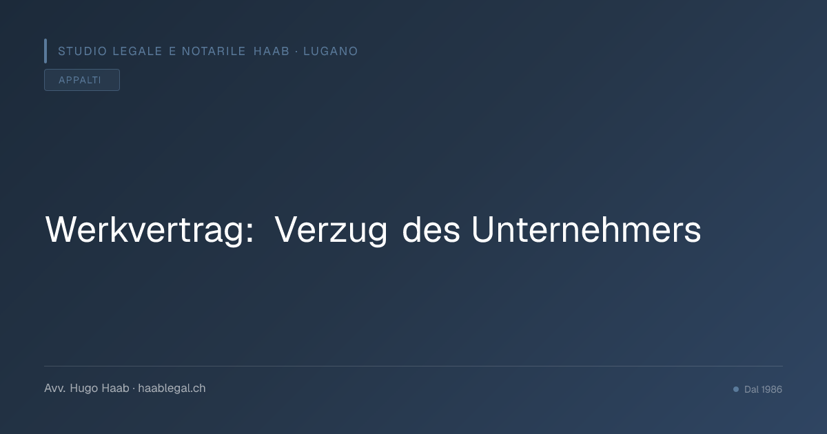 Werkvertrag: Verzug des Unternehmers