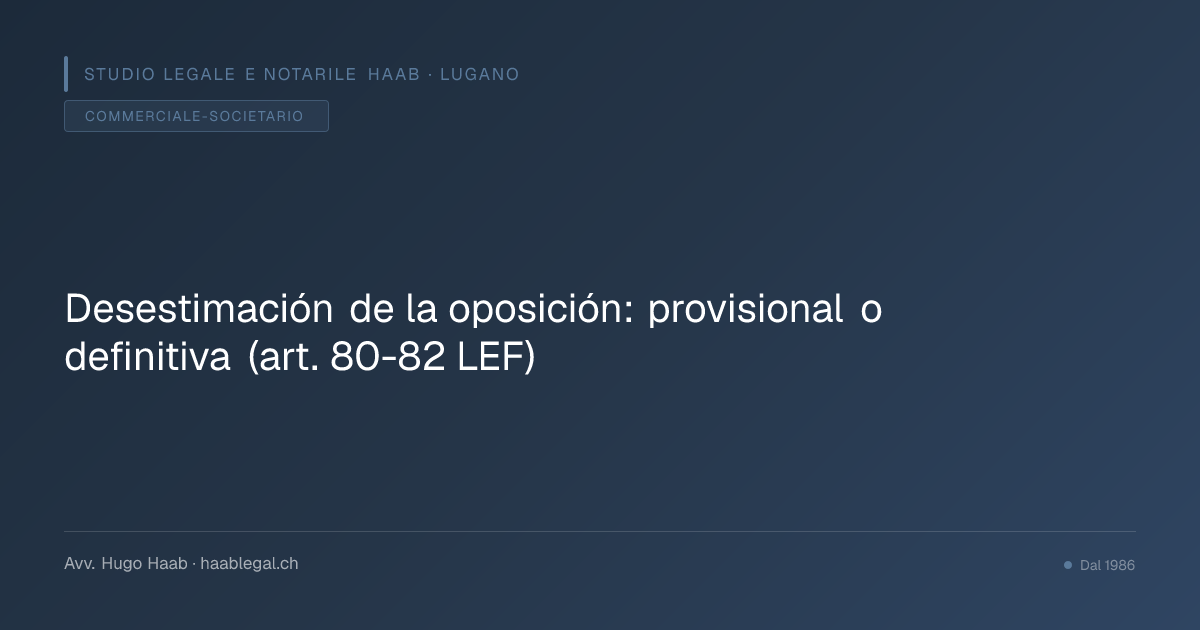 Desestimación de la oposición: provisional o definitiva (art. 80-82 LEF)