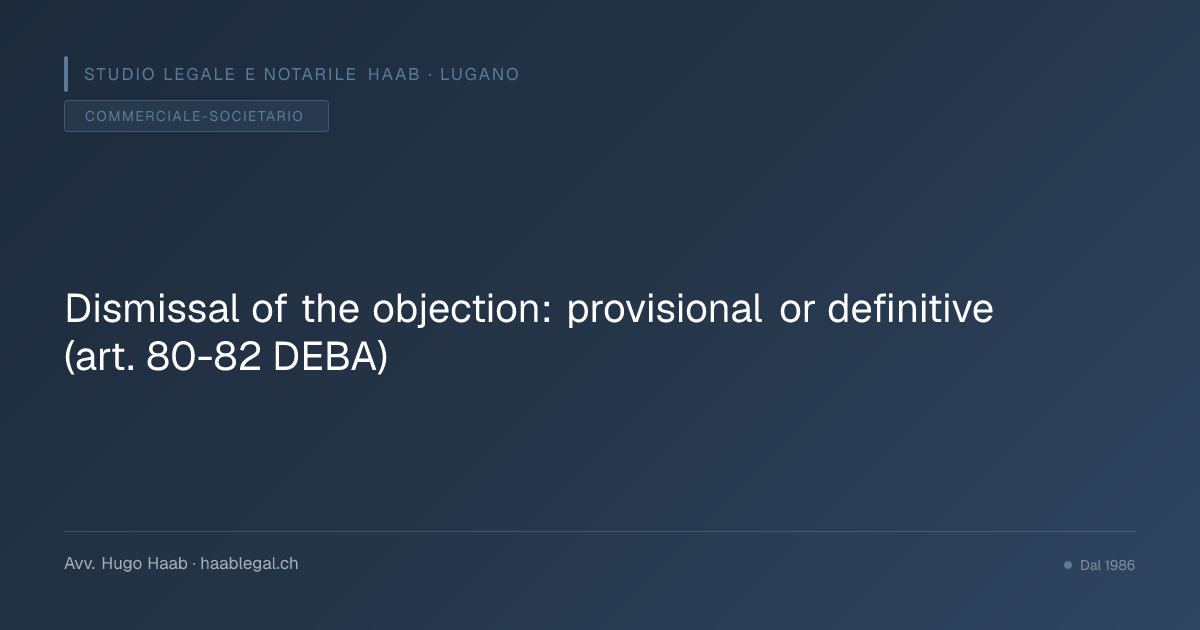 Dismissal of the objection: provisional or definitive (art. 80-82 DEBA)