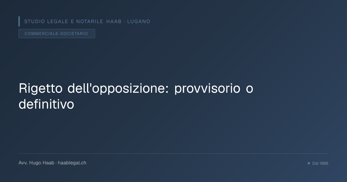 Rigetto dell'opposizione: provvisorio o definitivo