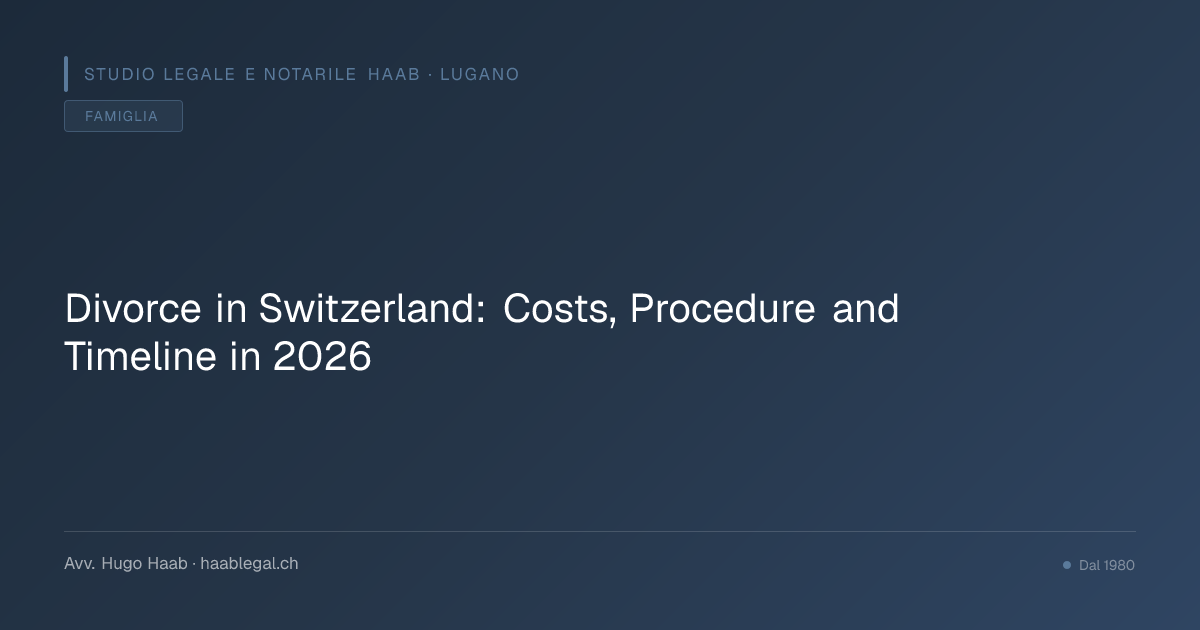 Divorce in Switzerland: Costs, Procedure and Timeline in 2026