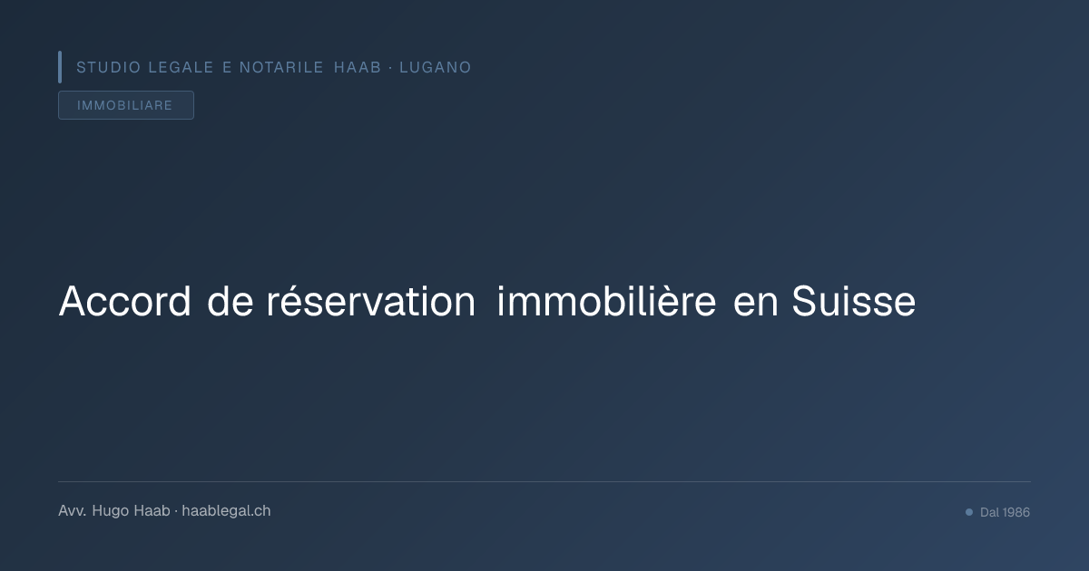 Accord de réservation immobilière en Suisse
