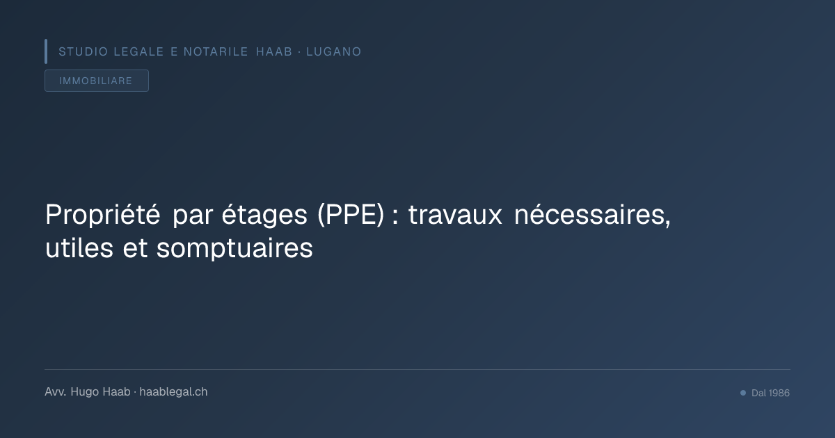 Propriété par étages (PPE) : travaux nécessaires, utiles et somptuaires