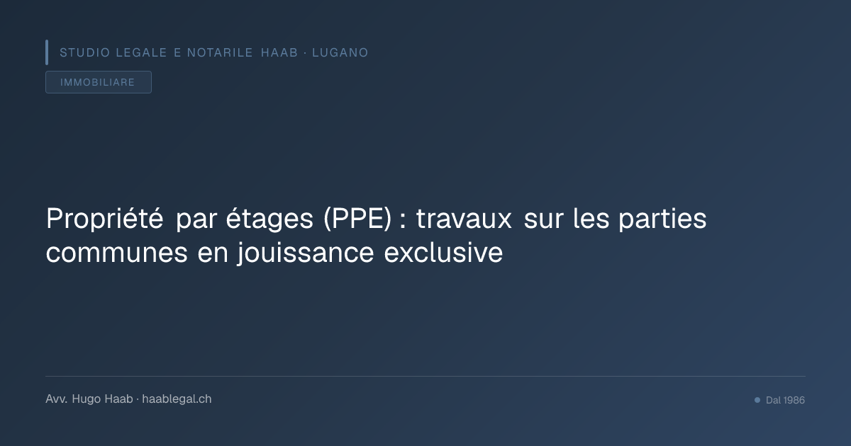 Propriété par étages (PPE) : travaux sur les parties communes en jouissance exclusive