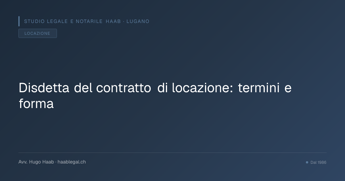 Disdetta del contratto di locazione: termini e forma