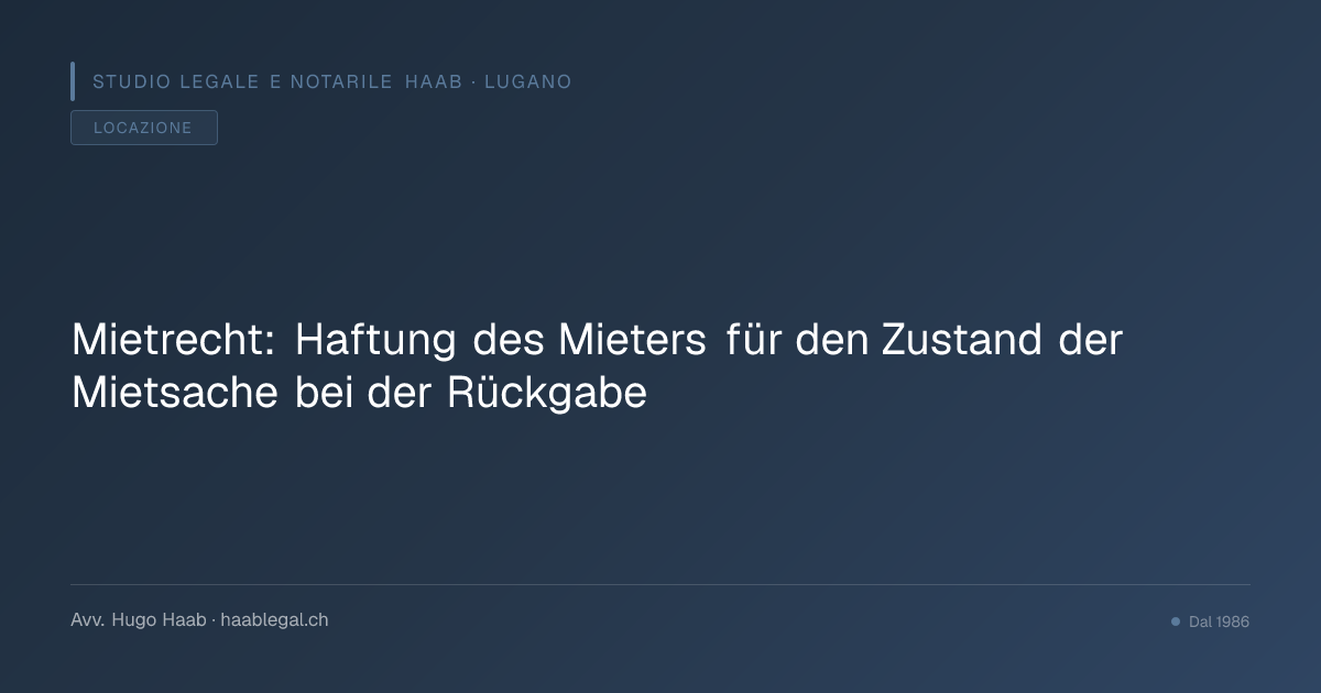 Mietrecht: Haftung des Mieters für den Zustand der Mietsache bei der Rückgabe