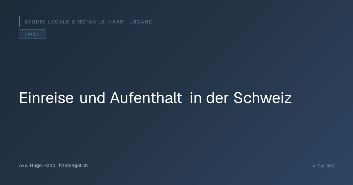 Einreise und Aufenthalt in der Schweiz